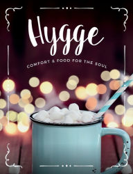 Title: Hygge: Comfort & Food For The Soul: A cosy collection of comfort food, drinks & lifestyle recipes for you, your friends & family to enjoy, Author: CookNation