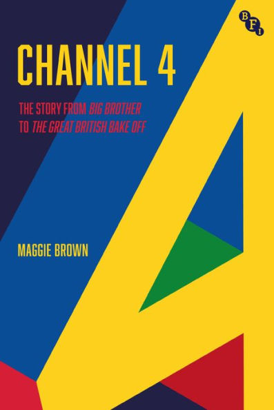 Channel 4: A History: from Big Brother to The Great British Bake Off