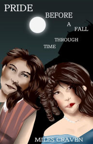 Title: Pride Before a Fall Through Time, Author: Miles Craven