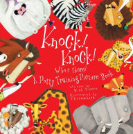 Title: Knock! Knock! Who's There?: A Potty Training Picture Book, Author: Elissambura