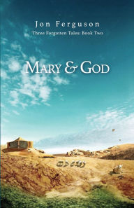 Title: Mary & God, Author: Jon Ferguson