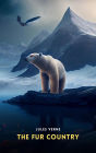 The Fur Country: Seventy Degrees North Latitude