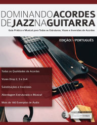 Title: Dominando Acordes de Jazz na Guitarra, Author: Joseph Alexander
