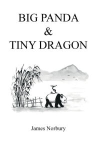 Ebook download free english Big Panda  Tiny Dragon FB2 PDF 9781911277149 in English