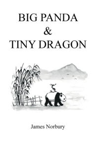 Downloading google books for free Big Panda & Tiny Dragon (English Edition) 9781911277149 by James W Norbury