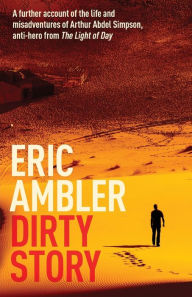 Title: Dirty Story, Author: Eric Ambler