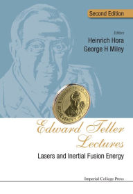 Title: Edward Teller Lectures: Lasers And Inertial Fusion Energy (Second Edition), Author: Heinrich Hora