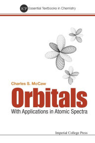 Title: Orbitals: With Applications In Atomic Spectra, Author: Charles Stuart Mccaw