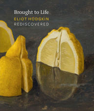 Title: Brought to Life: Eliot Hodgkin Rediscovered, Author: Adrian Eeles