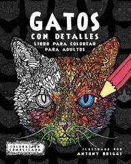 Title: Gatos con Detalles: Libro para colorear para adultos, Author: Coloraciïn Complicada