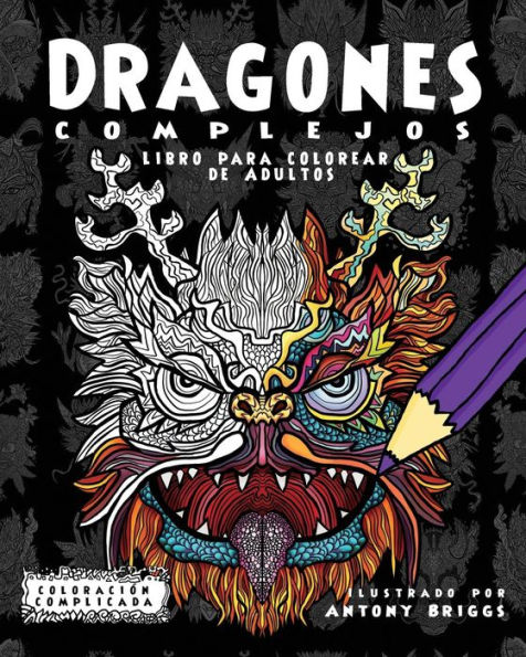 Dragones Complejos: Libro para colorear de Adultos