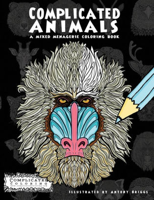 Download Complicated Animals: A Mixed Menagerie Coloring Book by ...