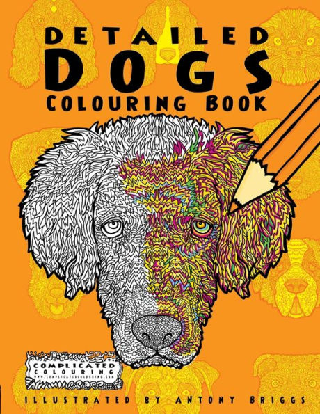 Detailed Dogs: Colouring Book