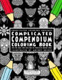 Complicated Compendium Coloring Book: Over 230 single sided pages from the Complicated Coloring Series