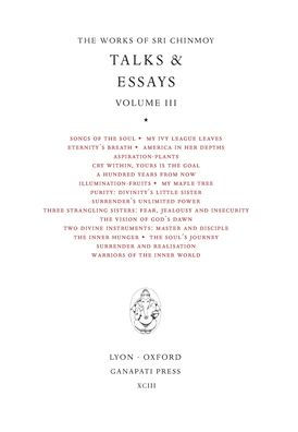 Sri Chinmoy: Talks & Essays III