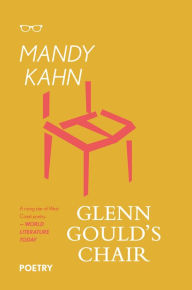 Title: Glenn Gould's Chair, Author: Mandy Kahn