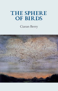 Title: The Sphere of Birds, Author: Ciaran Berry