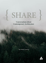 Title: Share: Conversations about Contemporary Architecture: The Nordic Countries, Author: Todd Saunders