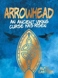 Title: Arrowhead: An ancient Viking curse has risen, Author: Ruth Eastham