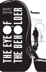 Title: The Eye of the Beholder, Author: Marc Behm