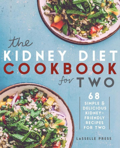 Kidney Diet Cookbook for Two: 68 Simple & Delicious Kidney-Friendly Recipes For Two