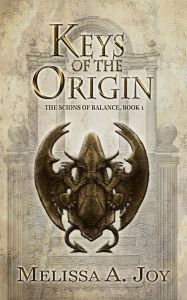 Title: Keys of the Origin: The Scions of Balance; book 1., Author: Ana L Lado