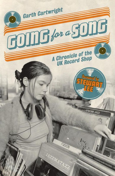 Going For A Song: A Chronicle Of The UK Record Shop