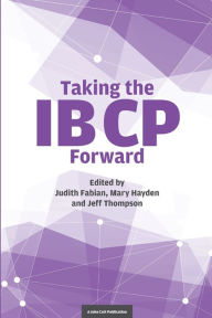 Title: Taking the IB CP Forward, Author: Judith Fabian