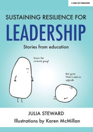 Title: Sustaining Resilience for Leadership: Stories from Education, Author: Julia Steward