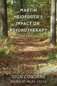 Title: Martin Heidegger's Impact on Psychotherapy (2nd ed.), Author: Gion Condrau