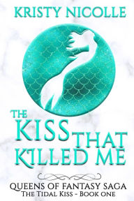 Title: The Kiss That Killed Me, Author: Kristy Nicolle
