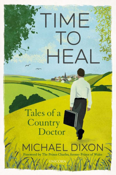 Time to Heal: Tales of a Country Doctor