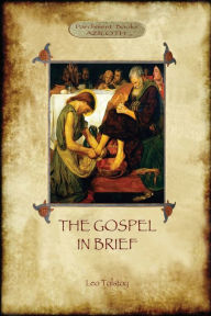 Title: The Gospel in Brief - Tolstoy's Life of Christ (Aziloth Books), Author: Leo Tolstoy