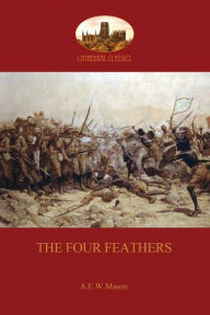 Title: The Four Feathers (Aziloth Books), Author: A E W Mason