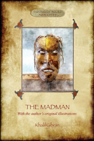 Title: The Madman: His Parables and Poems (Aziloth Books), Author: Kahlil Gibran