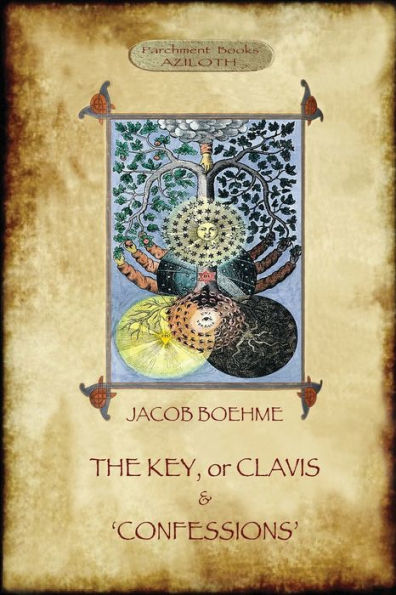 The Key of Jacob Boehme, & The Confessions of Jacob Boehme: with an Introduction by Evelyn Underhill