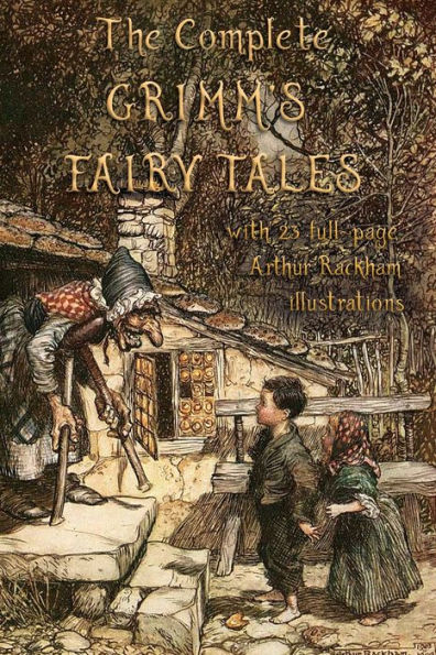 The Complete Grimm's Fairy Tales: with 23 full-page Illustrations by Arthur Rackham