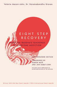 Title: Eight Step Recovery: Using the Buddha's Teachings to Overcome Addiction, Author: Valerie Mason-John