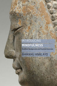 Free web services books download Introducing Mindfulness: Buddhist Background and Practical Exercises 9781911407577 (English literature) by Bhikkhu Analayo iBook DJVU ePub