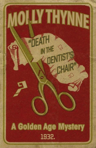 Death in the Dentist's Chair: A Golden Age Mystery