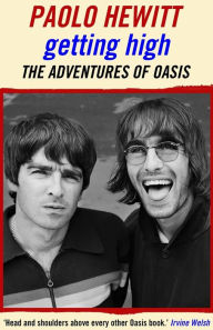 Title: Getting High: The Adventures of Oasis, Author: Paolo Hewitt