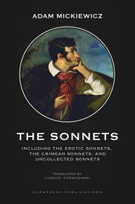 Title: The Sonnets: Including the Erotic Sonnets, The Crimean Sonnets, and Uncollected Sonnets, Author: Adam Mickiewicz