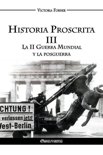 Historia Proscrita III: la II Guerra Mundial y posguerra