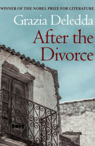 Title: After the Divorce, Author: Grazia Deledda