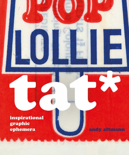 TAT*: Inspirational Graphic Ephemera