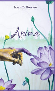 Title: ANIMA, Author: Ilaria Di Roberto