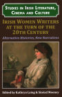 Irish Women Writers at the Turn of the Twentieth Century: Alternative Histories, New Narratives