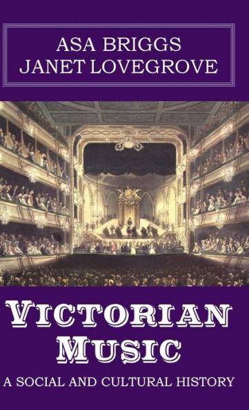Victorian Music: A Social and Cultural History