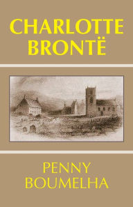 Title: Charlotte Bronte, Author: Penny Professor Boumelha