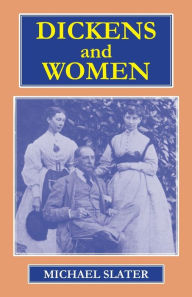Title: Dickens and Women, Author: Michael Professor Slater